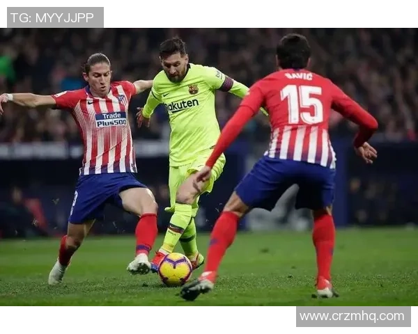 巴萨对决马竞西甲争冠关键战役的前景与影响分析 巴萨对决马竞西甲争冠关键战役的前景与影响分析